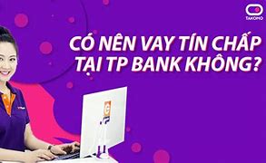 Vay Vốn Tín Chấp Tpbank